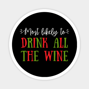 Most Likely To Drink All The Wine Magnet